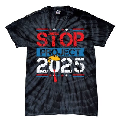 Stop Project 2025 Trumps Project Anti Trump Tie-Dye T-Shirt