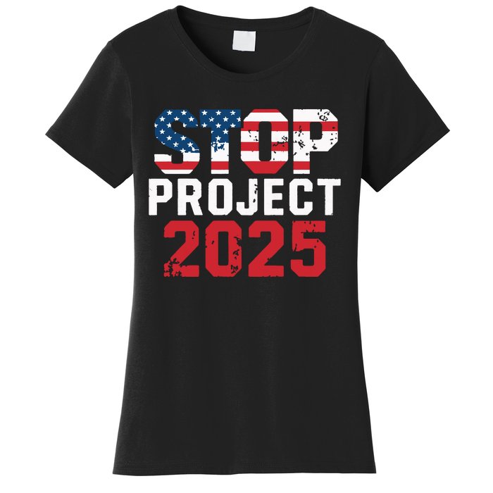 Stop Project 2025 Anti Trump Political Statement Women's T-Shirt