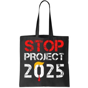 Stop Project 2025 TrumpS Project Anti Trump Tote Bag