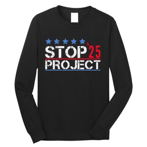 Stop Project 2025 Long Sleeve Shirt