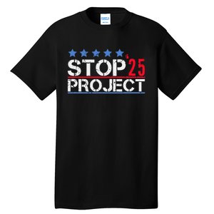 Stop Project 2025 Tall T-Shirt