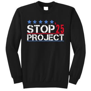 Stop Project 2025 Tall Sweatshirt