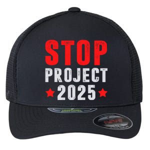 Stop Project 2025 Anti Trump Flexfit Unipanel Trucker Cap