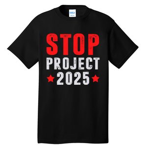 Stop Project 2025 Anti Trump Tall T-Shirt