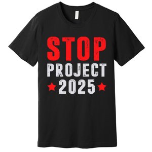 Stop Project 2025 Anti Trump Premium T-Shirt