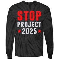 Stop Project 2025 Anti Trump Tie-Dye Long Sleeve Shirt