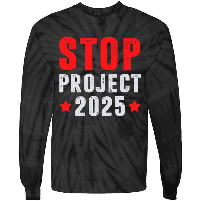 Stop Project 2025 Anti Trump Tie-Dye Long Sleeve Shirt