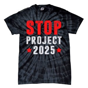 Stop Project 2025 Anti Trump Tie-Dye T-Shirt