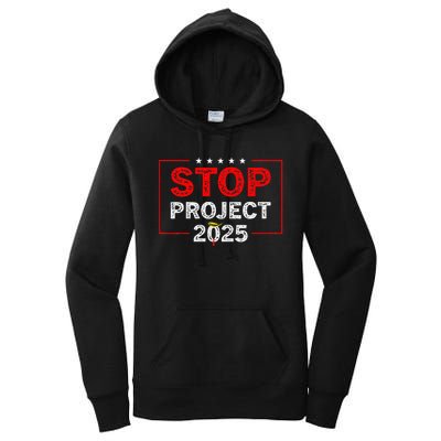 Stop Project 2025 TrumpS Project Anti Trump Women's Pullover Hoodie