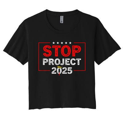 Stop Project 2025 TrumpS Project Anti Trump Women's Crop Top Tee