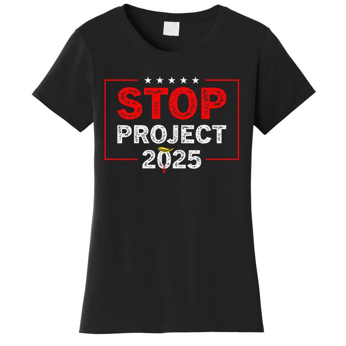 Stop Project 2025 TrumpS Project Anti Trump Women's T-Shirt