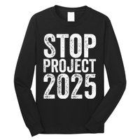 Stop Project 2025 Long Sleeve Shirt