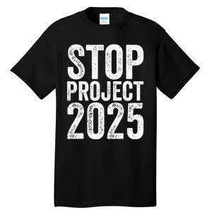 Stop Project 2025 Tall T-Shirt