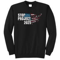 Stop Project 2025 Anti Trump Tall Sweatshirt