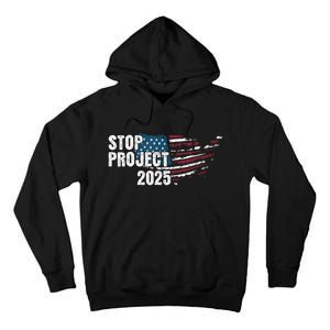 Stop Project 2025 Anti Trump Tall Hoodie