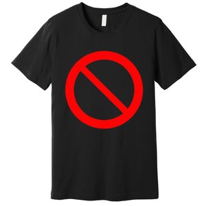 Sign Prohibited 2 Premium T-Shirt