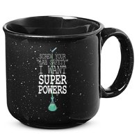 Screw Your Lab Safety I Want Super Powers 15oz Campfire Ceramic Mug
