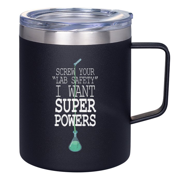 Screw Your Lab Safety I Want Super Powers 12oz Stainless Steel Coffee Mug