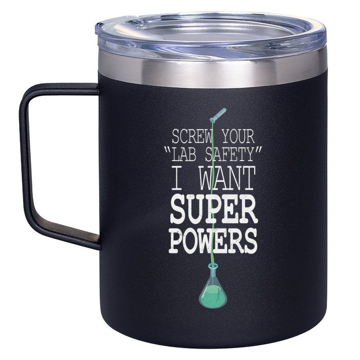 Screw Your Lab Safety I Want Super Powers 12oz Stainless Steel Coffee Mug