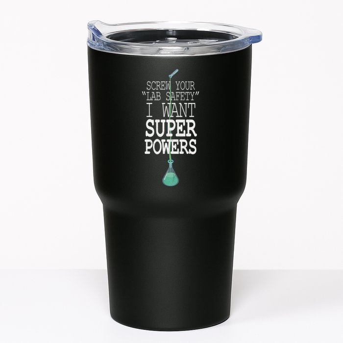 Screw Your Lab Safety I Want Super Powers Tumbler