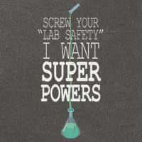Screw Your Lab Safety I Want Super Powers Cotton Canvas Backpack