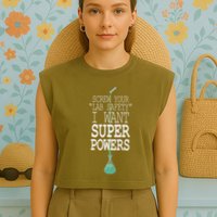 Screw Your Lab Safety I Want Super Powers Garment-Dyed Women's Muscle Tee