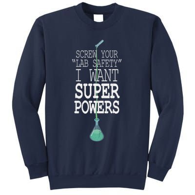 Screw Your Lab Safety I Want Super Powers Sweatshirt