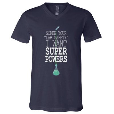 Screw Your Lab Safety I Want Super Powers V-Neck T-Shirt