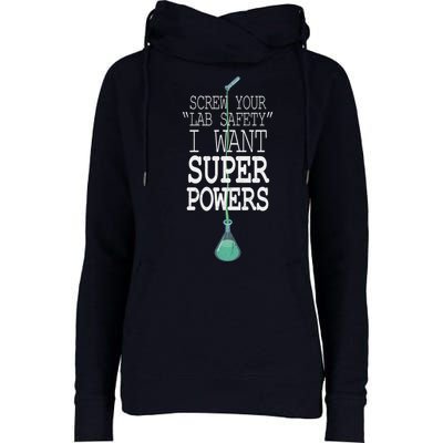 Screw Your Lab Safety I Want Super Powers Womens Funnel Neck Pullover Hood