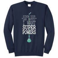 Screw Your Lab Safety I Want Super Powers Tall Sweatshirt