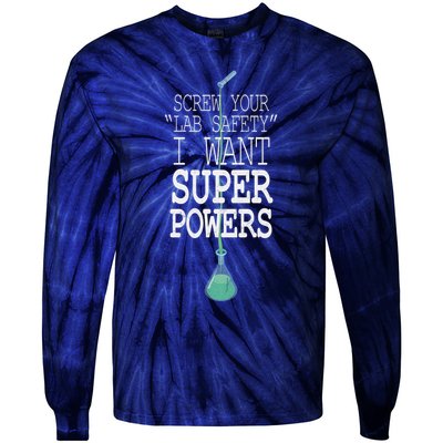 Screw Your Lab Safety I Want Super Powers Tie-Dye Long Sleeve Shirt
