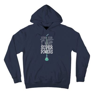 Screw Your Lab Safety I Want Super Powers Tall Hoodie