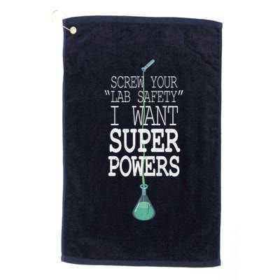 Screw Your Lab Safety I Want Super Powers Golf Towel