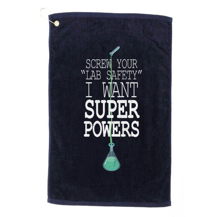 Screw Your Lab Safety I Want Super Powers Golf Towel