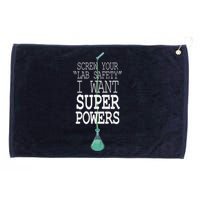 Screw Your Lab Safety I Want Super Powers Grommeted Golf Towel