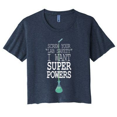 Screw Your Lab Safety I Want Super Powers Crop Top