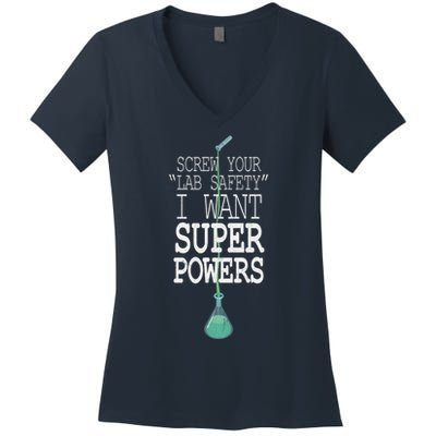 Screw Your Lab Safety I Want Super Powers Women's V-Neck T-Shirt