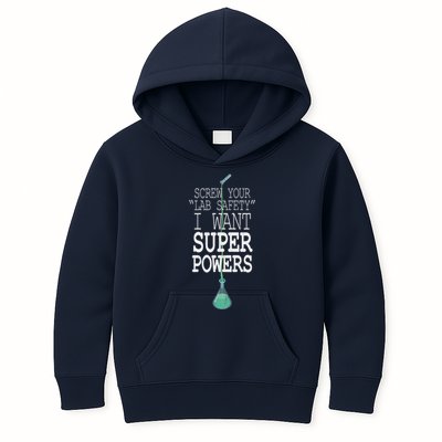 Screw Your Lab Safety I Want Super Powers Kids Hoodie