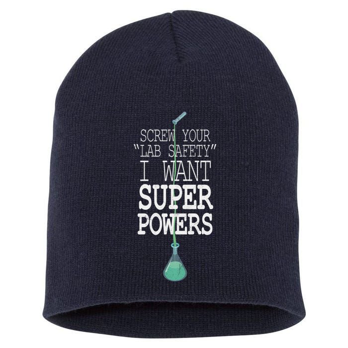 Screw Your Lab Safety I Want Super Powers Short Acrylic Beanie