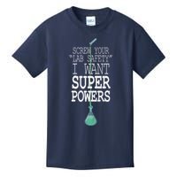 Screw Your Lab Safety I Want Super Powers Kids T-Shirt