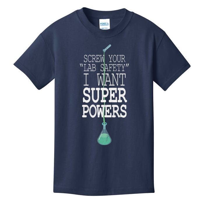 Screw Your Lab Safety I Want Super Powers Kids T-Shirt