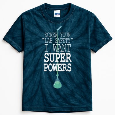 Screw Your Lab Safety I Want Super Powers Kids Tie-Dye T-Shirt