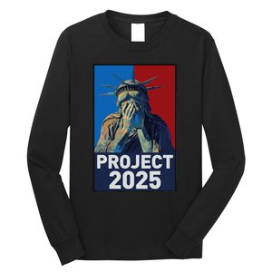 Stop Project 2025 Weeping Statue Of Liberty Protest Long Sleeve Shirt