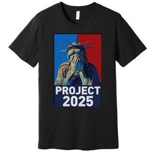 Stop Project 2025 Weeping Statue Of Liberty Protest Premium T-Shirt