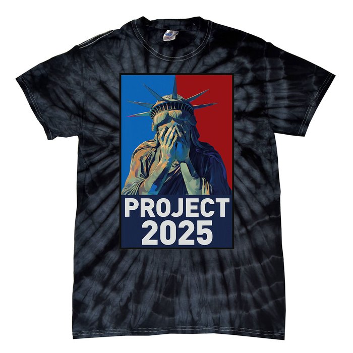 Stop Project 2025 Weeping Statue Of Liberty Protest Tie-Dye T-Shirt