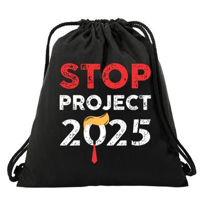 Stop Project 2025 Trumps Project Anti Trump Drawstring Bag