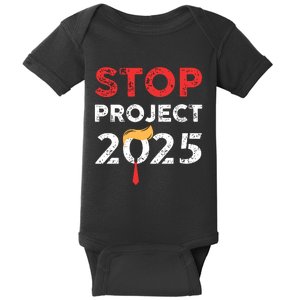 Stop Project 2025 Trumps Project Anti Trump Baby Bodysuit