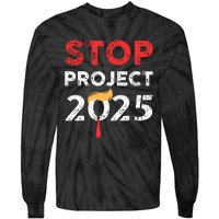 Stop Project 2025 Trumps Project Anti Trump Tie-Dye Long Sleeve Shirt