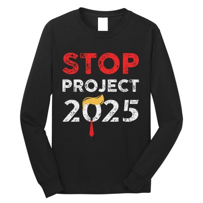 Stop Project 2025 Anti Trump Bold Design Long Sleeve Shirt