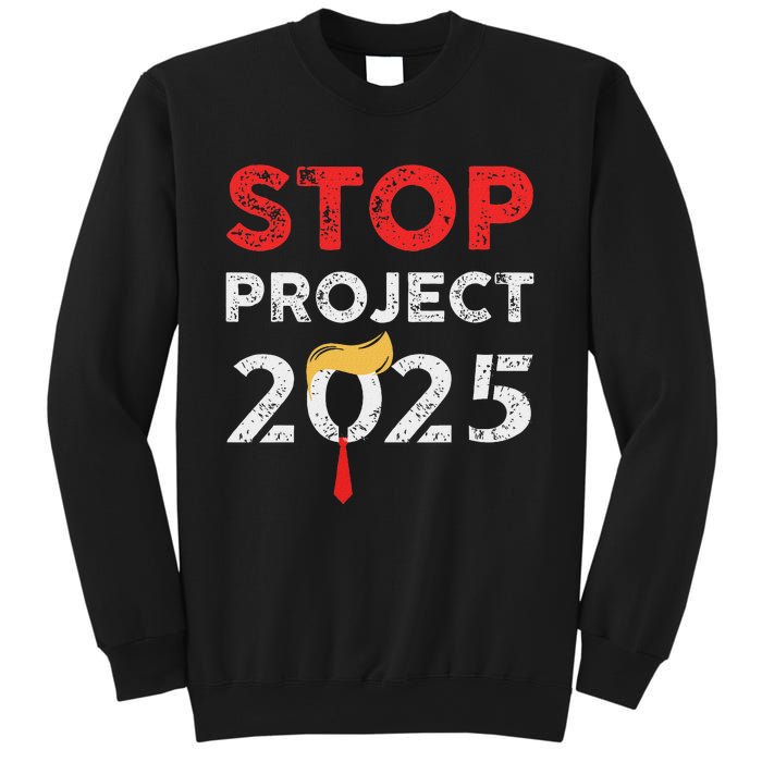 Stop Project 2025 Anti Trump Bold Design Sweatshirt